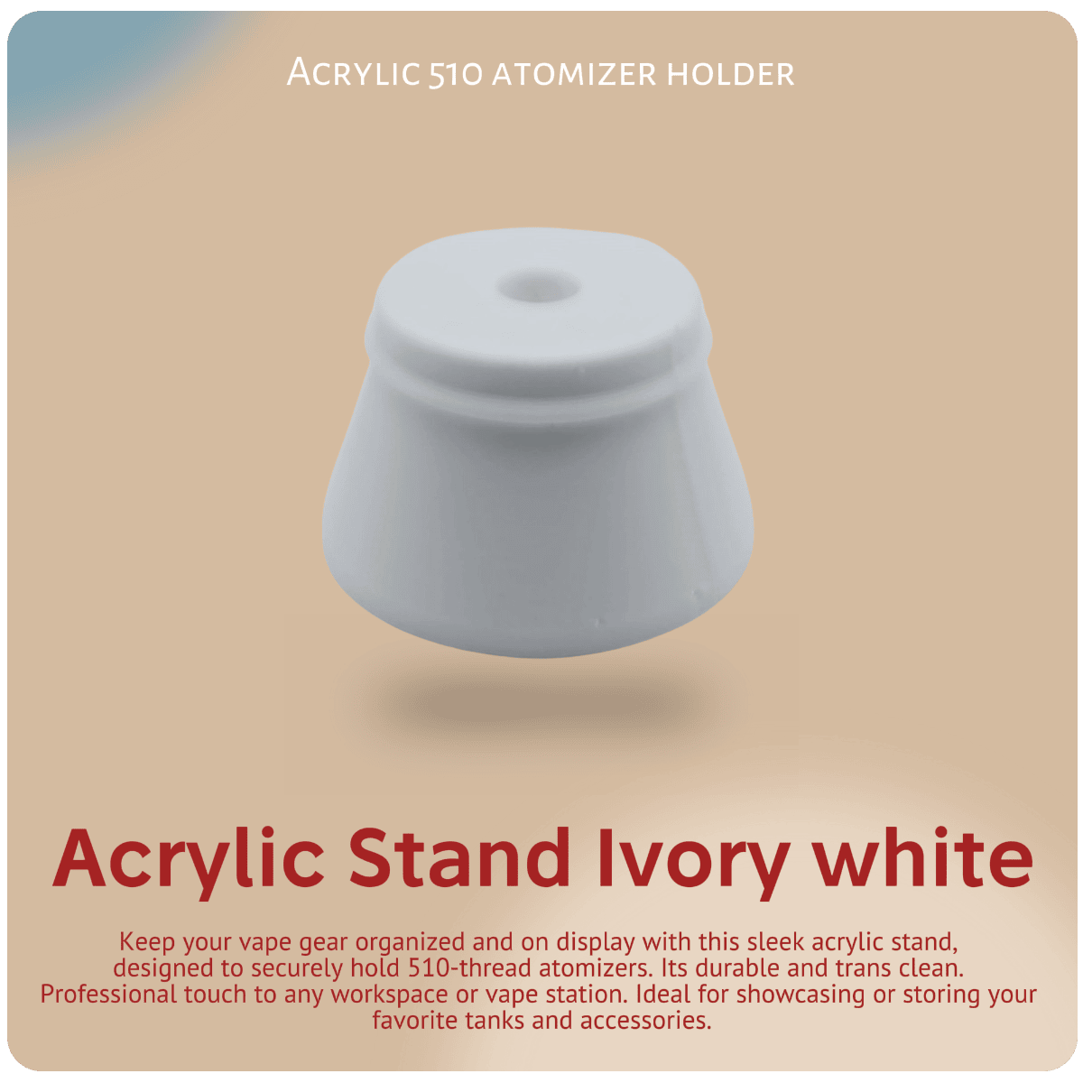 Acrylic 510 Atomizer Stand Base Ivory White Banner